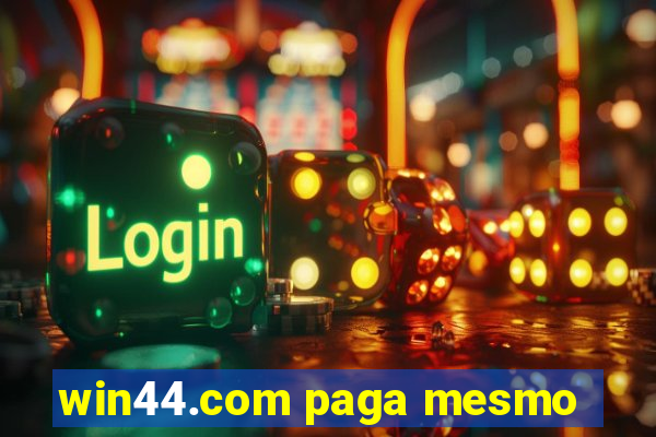 win44.com paga mesmo